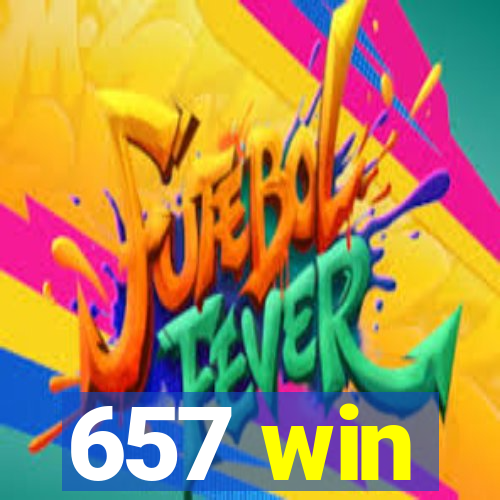 657 win